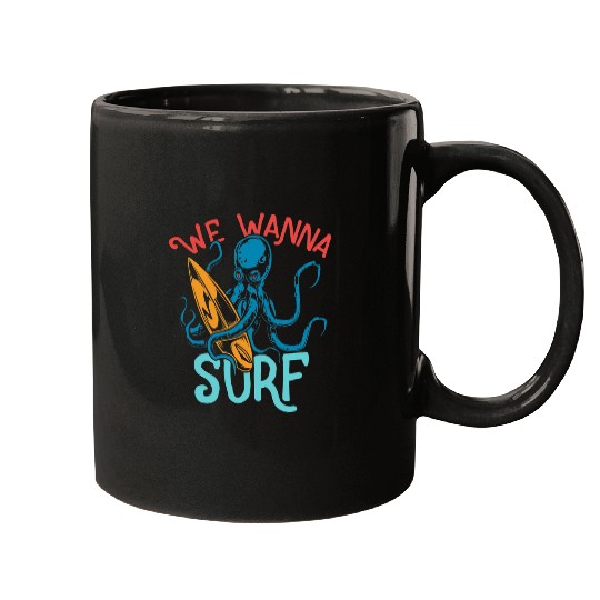 Octopus Pet We Wanna Surf Mugs