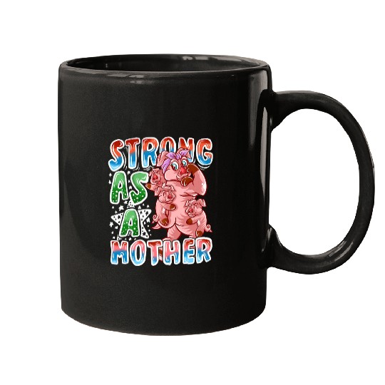 Pig Pet Mom Strong As A Mother Mommy Pigs Mama Mothers Day Mugs