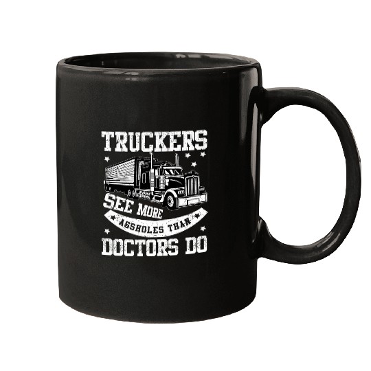 Funny Semi Truck Driver Trailer Trucker Trucking Sarcastic Mugs