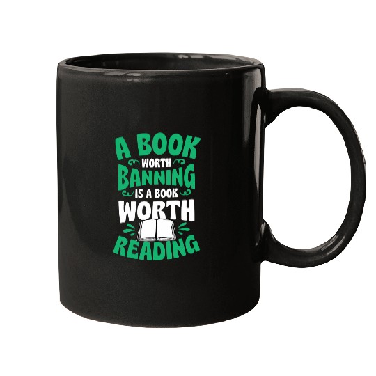 Book Fun A Book Worth Banning Is A Book Worth Reading Librarian 0 Mugs
