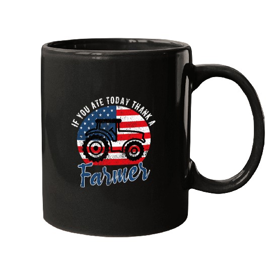 Tractor Fun driving If You Ate Today Thank A Farmer Tractor Farmer Mugs