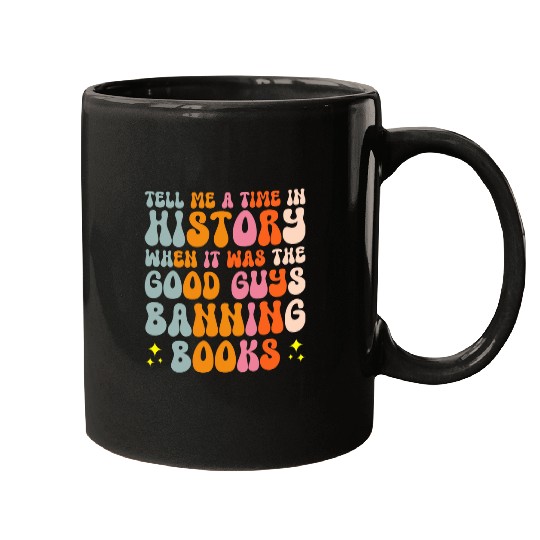 Book Fun Tell Me A Time In History When It Was Good Guys Banning Book 1 Mugs