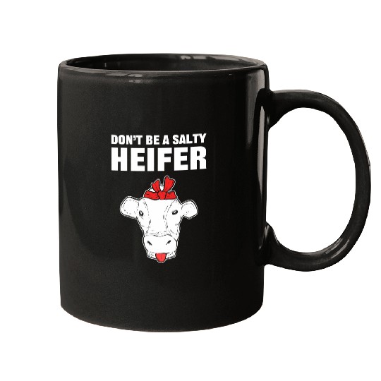 Cow Pet Dont Be A Salty Heifer 2Farming Cow Farmer Mugs