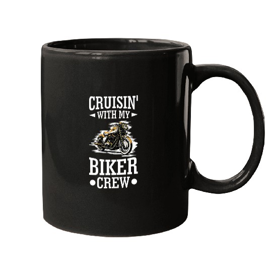 Cruisin With My Biker Crew Cruiser Motorcycle Road Trip Mugs