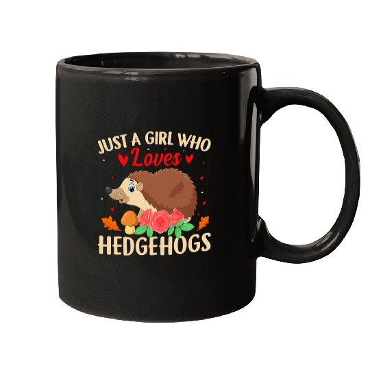 Hedgehog Pet Just a Girls Who Loves Hedgehogs Funny Hedgehogs Lover Girl Mugs