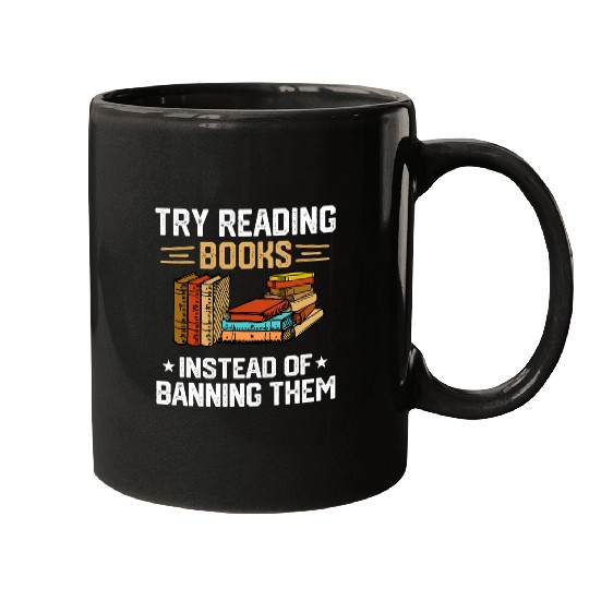Book Fun Try Reading Books Instead Of Banning Them Read Banned Books 1 Mugs