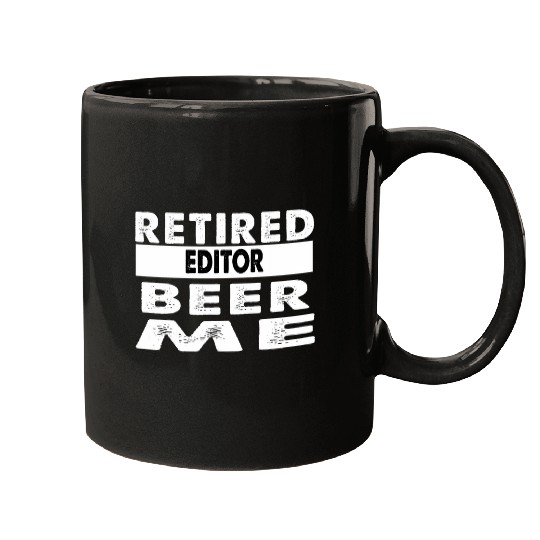 Retired Editor Beer Me Retirement Gift Mugs