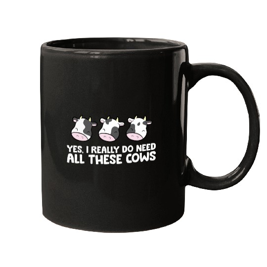 Cow Pet Cattle Cow Farmer Yes I Really Do Need All These Cows Mugs