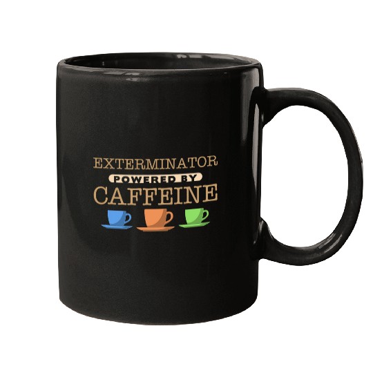Exterminator Powered by Caffeine Mugs