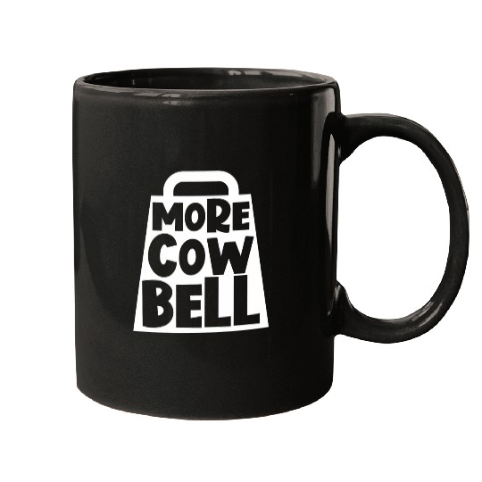 Cow Pet More Cow Bell Funny More Cowbell Mugs