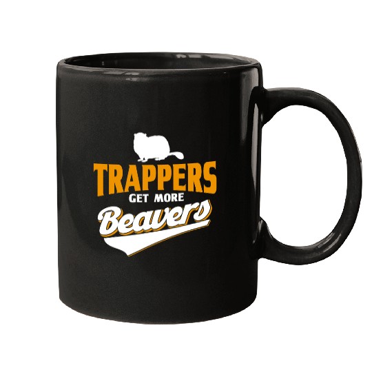 Beaver Pet Trappers Get More Beavers Trappers Hunter Mugs