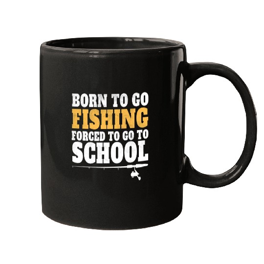Fishing Fun Funny Born To Go Fishing Bass Fish Fisherman Sayings Fishing Mugs