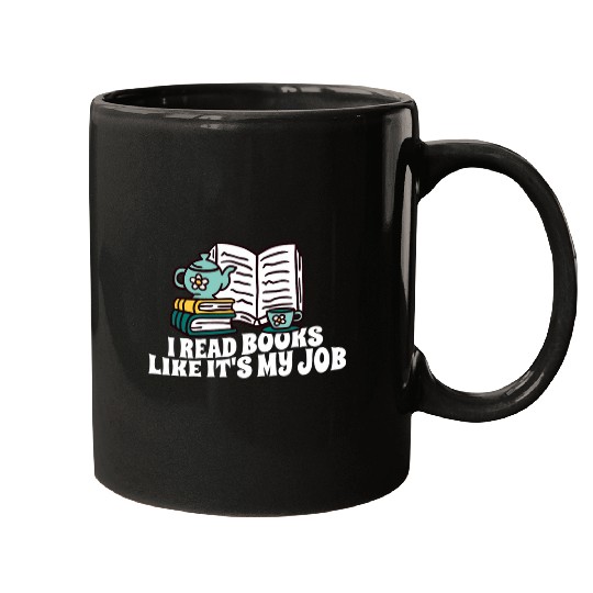 Book Fun I Read Books Like Its My Job Librarian In School Book Lover 0 Mugs