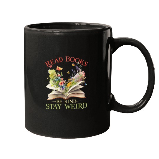 Book Fun Funny Flower Book Reader Read Books Be Kind Stay Weird Retro Mugs