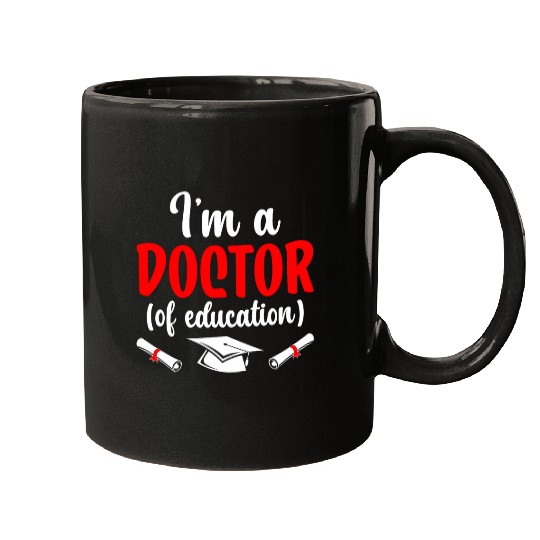 Im A Doctor Of Education Graduate EdD Doctorate Degree Mugs