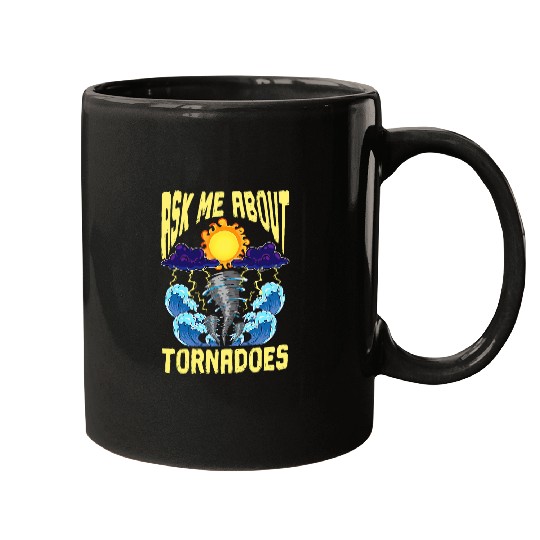 Ask Me About Tornadoes Meteorologist Cyclone Tornado Chaser Mugs