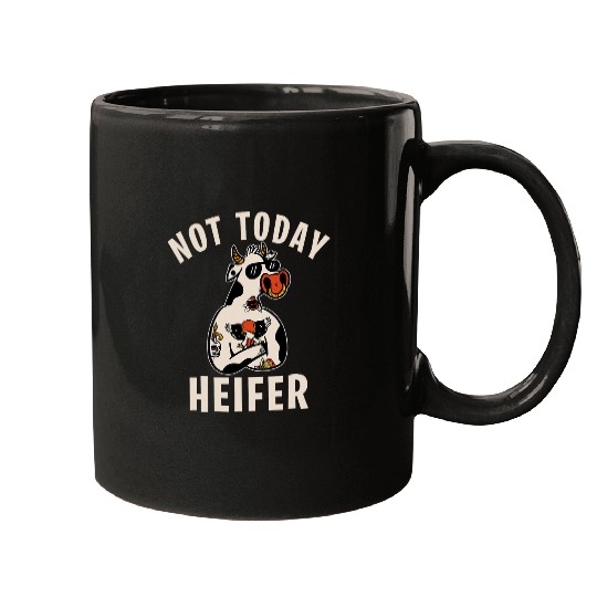 Cow Pet Not today Heifer Mugs
