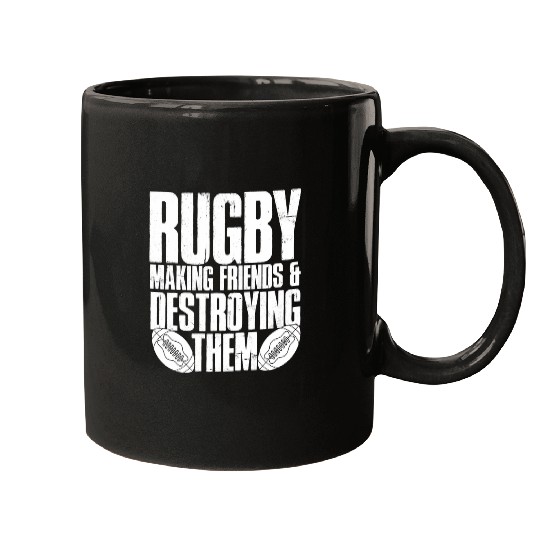 Sport Rugby Funny Rugby Making Friends And Destroying Them Mugs
