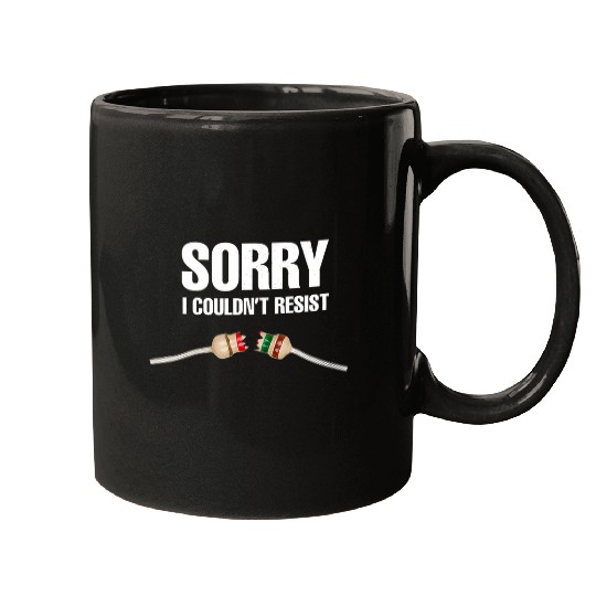 Sorry I Couldn Resist Fun Electrical Engineer Electrician Mugs