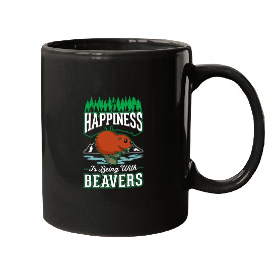 Beaver Pet Happiness is being with Beavers Mugs