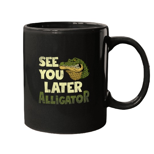 Alligator Pet See U Later Alligator Gator Crocodile Zoo Animal Lover Mugs