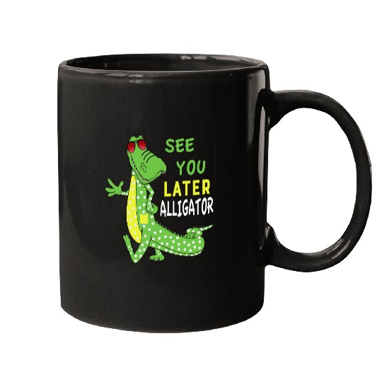 Alligator Pet See You Later Alligator After A While Crocodile Front Back Mugs