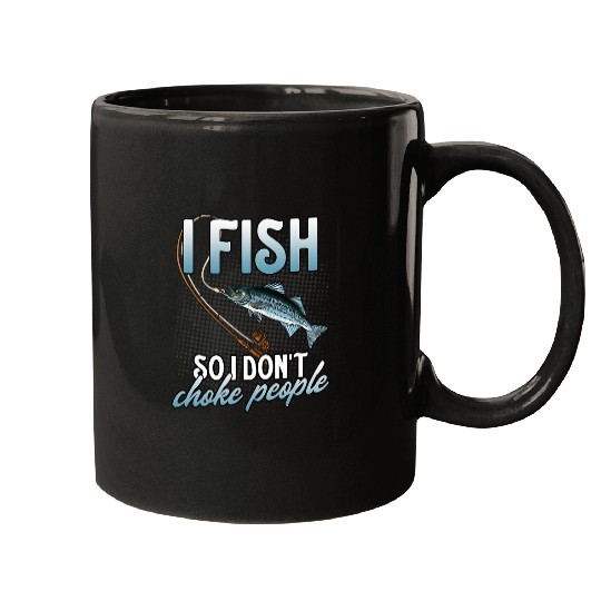Fishing Fun I Fish So I Dont Choke Funny Striped Bass Fishing Graphic Mugs
