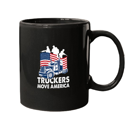 Truck Fun Trucker Tractor Trailer 18 Wheeler Truckers Move America Mugs