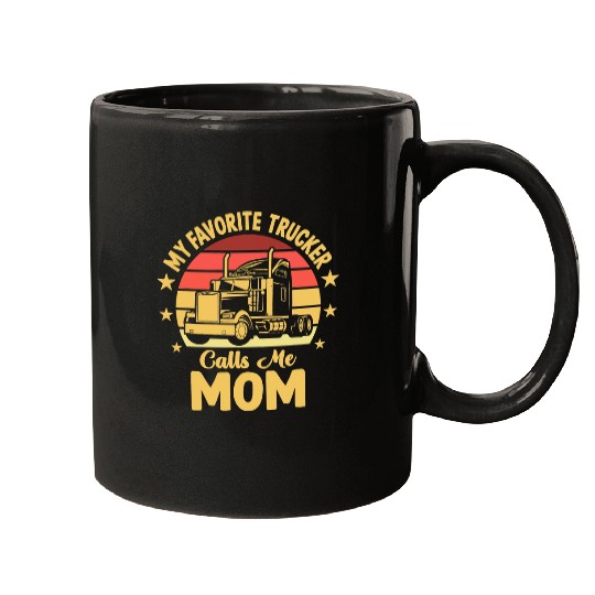 Truck Fun Trucker Tractor Trailer 18 Wheeler My Favorite Trucker Mom Mugs