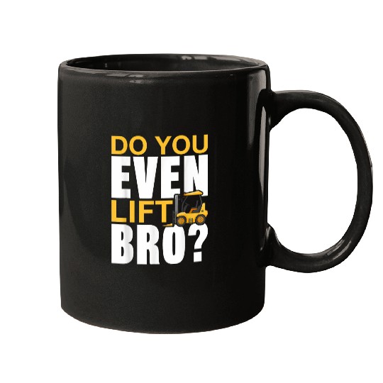 Forklift Fun Do You Even Lift Bro Forklift Operator 5 Mugs
