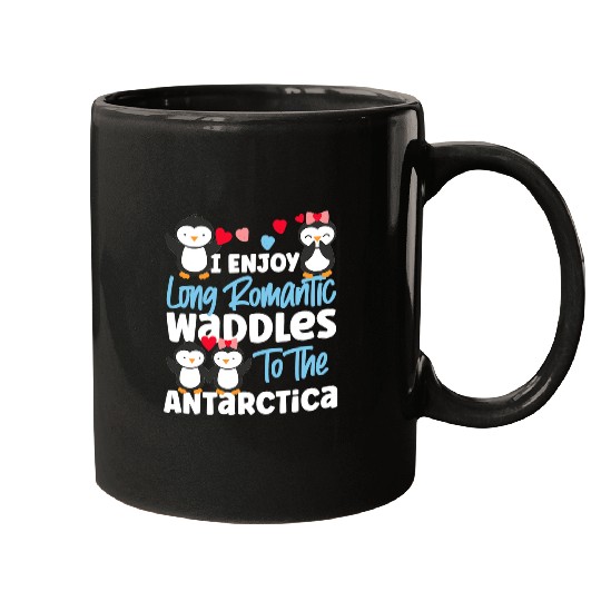 Penguin Pet I Enjoy Long Romantic Waddles To The Antarctica Mugs