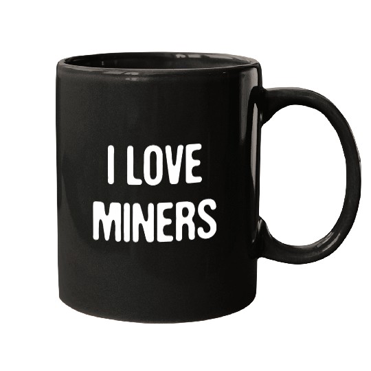I Love Miners Cute Funny Miner Mining Game Crypto Minimalist Mugs