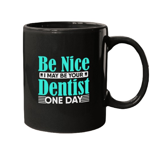 Be Nice I May Be Your dentists One Day Grandkids Grandparents Mugs