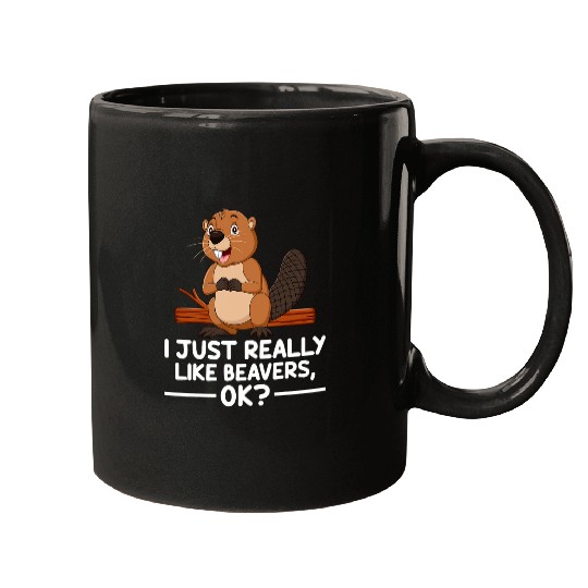 Beaver Pet I Just Really Like Beavers Ok Funny Cute Mugs