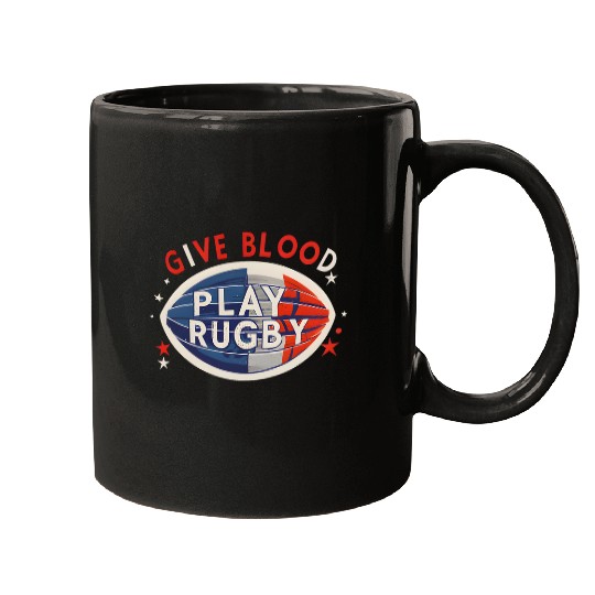 Sport Rugby Give Blood Play Rugby Funny France Rugby Top French Rugby Mugs