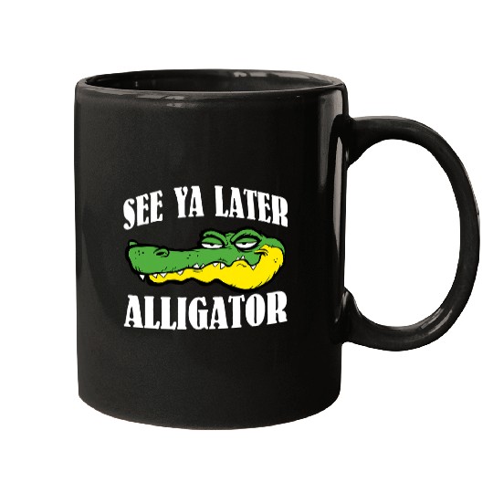 Alligator Pet See Ya Later Alligator  For Adults and Kids 1 Mugs