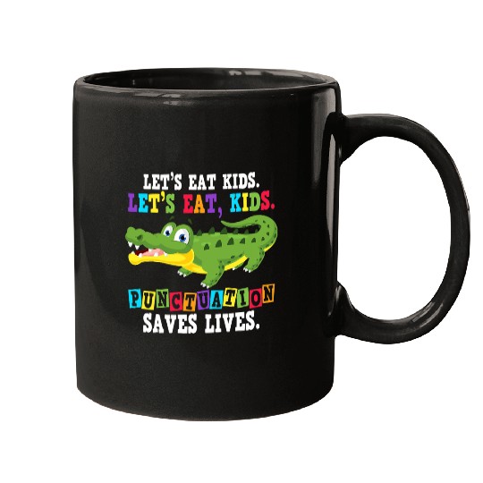 Alligator Pet Punctuation Saves Lives Crocodile Lets Eat Kids Mugs