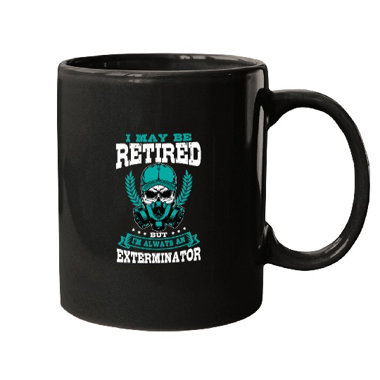 Exterminator Retired Pest Control Eradicator Terminator Mugs