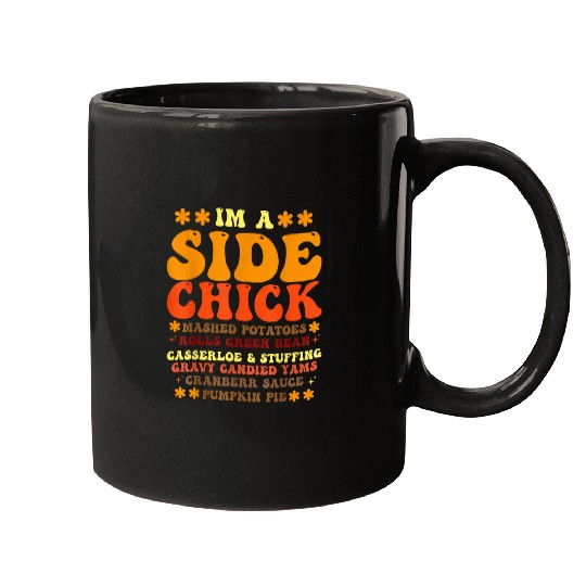Chicken Pet Funny Turkey Leg Autumn Im A Side Chick Thanksgiving Day Mugs