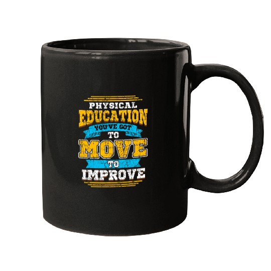 Physical Education Teacher PE Coachs Got to Move to Improve Mugs