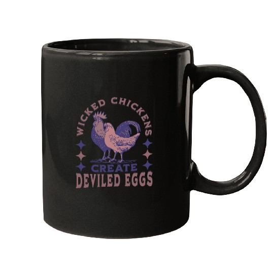 Chicken Pet Wicked Chickens Create Deviled Eggs Funny Chicken Farmer Mugs