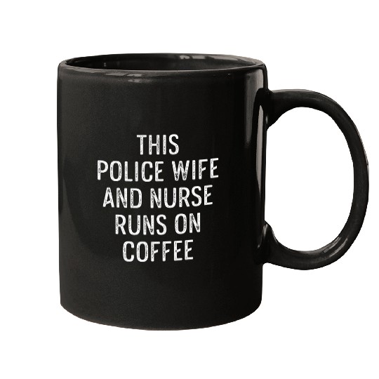 nurses Job Police Wife nurses Life RN Mom 58 Mugs
