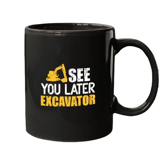 Excavator Fun Construction Work Site See you later Mugs