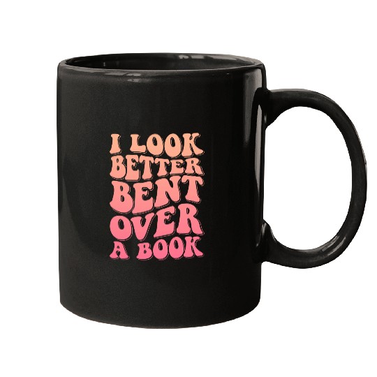 Book Fun I Look Better Bent Over A Book 9 Mugs