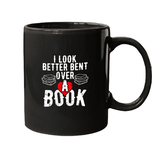 Book Fun I Look Better Bent Over A Book Funny Sarcastic Quote Mugs
