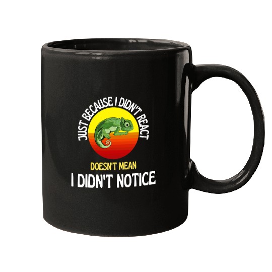 Chameleon Pet Just because i didnt react funny Mugs