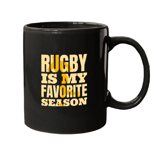 Sport Rugby Is My Favorite Season Rugby Mugs