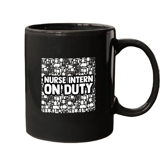 nurses Job Intern Quote For A Nursing Student Clinicals Lover Mugs