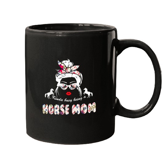 Horse Pet Kinda Busy Being A Horse Mom Cute Messy Bun Hair Flowers Mugs