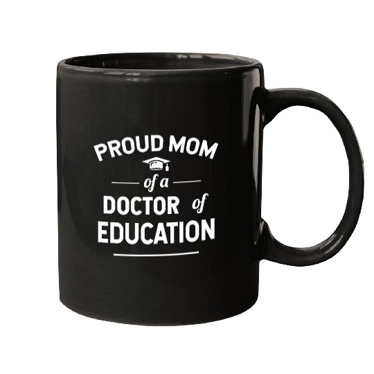 Proud Mom Of A Doctor Of Education Degree Ed D Mugs